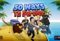 50 Ways to Survive