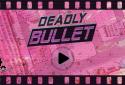 Deadly Bullet