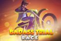 BADASS TRIAL RACE FREE RIDE