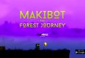 Makibot - The Forest Journey