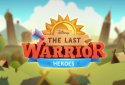 The Last Warrior: Heroes