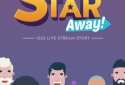 Star Away! - Idle Live Stream Story