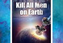 Kill All Men on Earth: Text Interactive Games