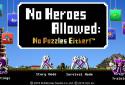 No Heroes Allowed:No Puzzles Either!™G