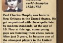 Chess legacy: Play like Morphy.