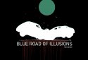 BLUE ROAD OF ILLUSIONS 2d horror