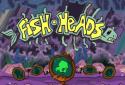 Fish Heads