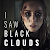 I Saw Black Clouds