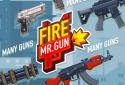 Fire! Mr.Gun - Bullet Shooting